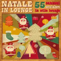 Natale in Lounge (55 Canzoni Sotto L'albero in Stile Lounge) by Various Artists album reviews, ratings, credits