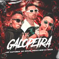 Galopeira (feat. Mc Sapinha, Mc Douglinhas BDB & Dj Bruninho Pzs) Song Lyrics