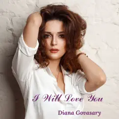 I Will Love You - Single by Diana Govasary album reviews, ratings, credits