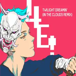 Twilight Dreamin' (In the Clouds Remix) Song Lyrics