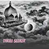 Thrill Seeker - Single album lyrics, reviews, download