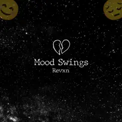 Mood Swings - Single by Revxn album reviews, ratings, credits