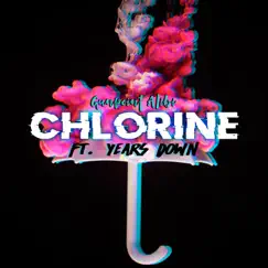 Chlorine (feat. Years Down) Song Lyrics