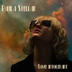 Love Intolerant - Single by Paula Stellar album reviews, ratings, credits