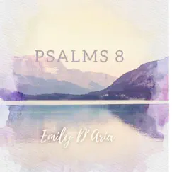 Psalms 8 - Single by Emily D'aria album reviews, ratings, credits