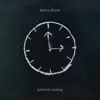 Patiently Waiting - EP album lyrics, reviews, download