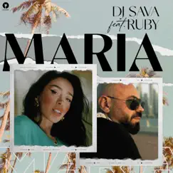 Maria (feat. Ruby) - Single by Dj Sava album reviews, ratings, credits