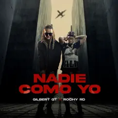 Nadie Como Yo - Single by Gilbert Gt & Rochy RD album reviews, ratings, credits