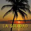 La soledad (feat. El Toti) album lyrics, reviews, download