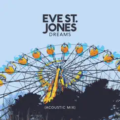 Dreams (Acoustic Mix) - Single by Eve St. Jones album reviews, ratings, credits