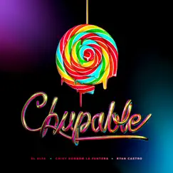 Chupable - Single by El Alfa, Chikybombom La Pantera & Ryan Castro album reviews, ratings, credits