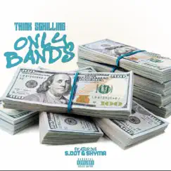 ONLY BANDS (feat. S. DOT & SHYMA) - Single by THINK SCHILLING album reviews, ratings, credits
