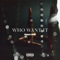 Who Want It - EP by Young Moe album reviews, ratings, credits