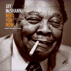 Need You Now by Jay McShann album reviews, ratings, credits
