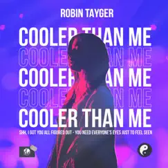 Cooler Than Me - Single by Robin Tayger album reviews, ratings, credits