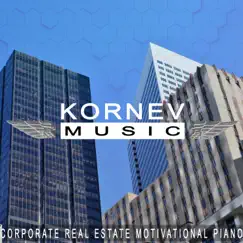 Corporate Real Estate Motivational Piano - Single by Kornev Music album reviews, ratings, credits