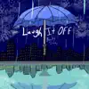 Laugh It Off - EP album lyrics, reviews, download