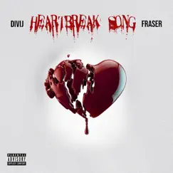 Heartbreak Song - Single by Divij & Fraser album reviews, ratings, credits