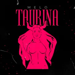Taurina - Single by Melo album reviews, ratings, credits