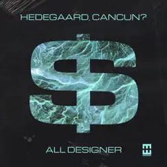 All Designer - Single by HEDEGAARD & Cancun album reviews, ratings, credits