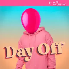 Day Off - Single by Alex Makemusic album reviews, ratings, credits