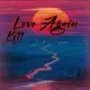 Love Again - Single album lyrics, reviews, download