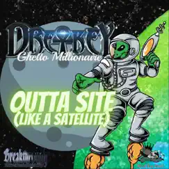 Outta Site (Like a Satellite) Song Lyrics