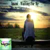 Waiting For Me - Single album lyrics, reviews, download