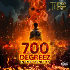 700 Degrees In the Trenches by Jd Thaa Playa album reviews, ratings, credits