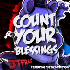 Count Your Blessings (feat. TheIronPapyrus) - Single by Jtfrag album reviews, ratings, credits