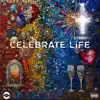 Celebrate Life - Single (feat. Baz) - Single album lyrics, reviews, download