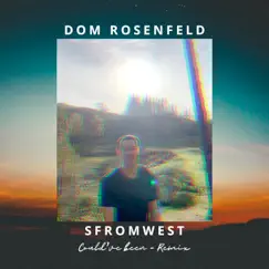 Could've Been (SFROMWEST Remix) - Single by Dom Rosenfeld album reviews, ratings, credits