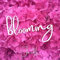 Blooming - Single by JackLi album reviews, ratings, credits