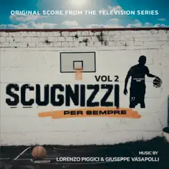 Scugnizzi Per Sempre, Vol. 2 (Original Score from the Television Series) by Lorenzo Piggici & Giuseppe Vasapolli album reviews, ratings, credits