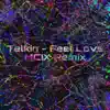 Feel love (MCIX Remix) - Single album lyrics, reviews, download