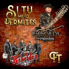 Si Tu Me Lo Permites (En vivo) - Single by Jesús Ojeda y Sus Parientes & Los Nuevos Rebeldes album reviews, ratings, credits