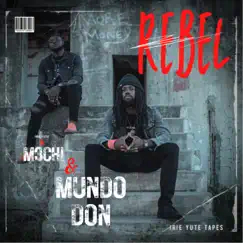 Rebel - Single by Mundo Don, M3chi & Irie Yute album reviews, ratings, credits