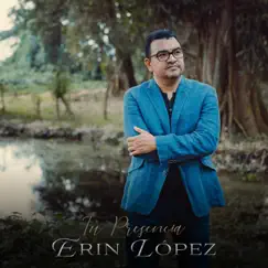 Tu Presencia - Single by Erin López album reviews, ratings, credits
