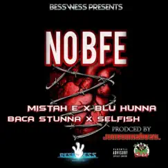 No Bfe - Single by Mistah E, Blu Hunna, Baca Stunna & SELFISH. album reviews, ratings, credits