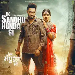 Ik Sandhu Hunda Si (Original Motion Picture Soundtrack) - EP by Gippy Grewal, Shipra Goyal, B. Praak & Angrej Ali album reviews, ratings, credits