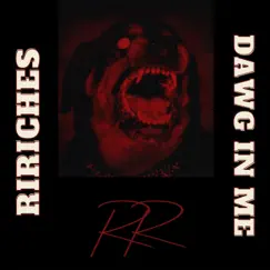 Dawg In Me - Single by RiRiches album reviews, ratings, credits
