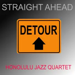 Straight Ahead - Single by Honolulu Jazz Quartet album reviews, ratings, credits