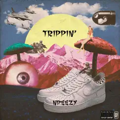 Trippin' - Single by NPeezy album reviews, ratings, credits
