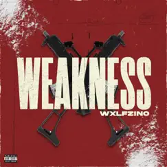 Weakness - Single by Wxlfzino album reviews, ratings, credits