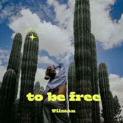 To Be Free - Single by Tilman album reviews, ratings, credits