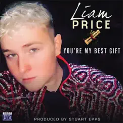 You're My Best Gift - Single by Liam Price album reviews, ratings, credits