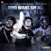 Who Want Smoke (feat. K9 Uno, Vlone Kobe & Matmiie) - Single album lyrics, reviews, download