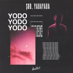 Yodo (You Only Die Once) - Single by SUD & YADAYADA album reviews, ratings, credits