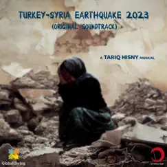 Turkey-Syria Earthquake 2023 (Original Soundtrack) - Single by Tariq Hisny album reviews, ratings, credits