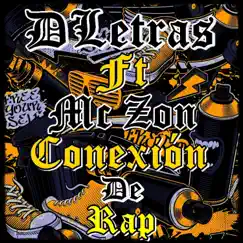 Conexión De Rap (feat. Mc Zon) - Single by DLetras album reviews, ratings, credits